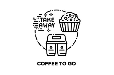 Coffee To Go Vector Concept Black Illustrations