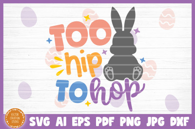 Too Hip To Hop Easter SVG Cut File