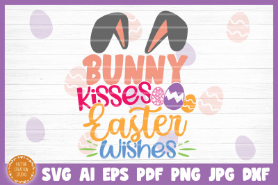 Bunny Kisses Easter Wishes SVG Cut File