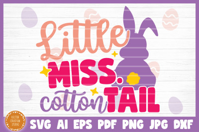 Little Miss Cotton Tail Easter SVG Cut File