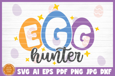 Egg Hunter Easter SVG Cut File