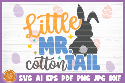 Little Mister Cotton Tail Easter SVG Cut File