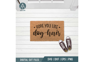 Hope You Like Dog Hair svg, Home svg cut file