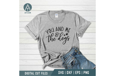 You And Me And The Dogs svg, Home svg cut file