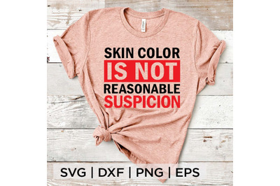 Skin Color is Not Suspicion SVG