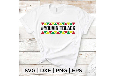 You Aint Black SVG