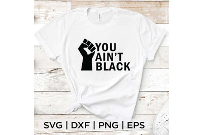 You Aint Black SVG