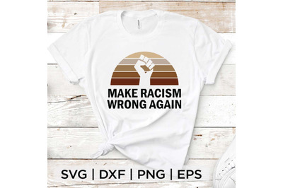 Make Racism Wrong Again SVG