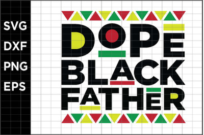 Dope Black Father SVG