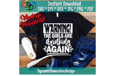 Warning the girls are drinking again svg, Girls are drinking, Party, G