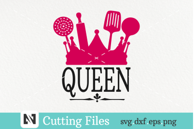 Queen Svg, Kitchen Svg, Kitchen Queen Svg, Cooking Svg