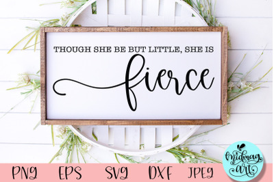 Though she be but little she is fierce wood sign svg, nursery svg