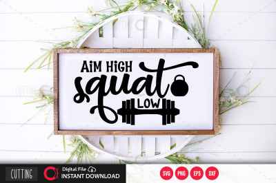 Aim high squat low svg