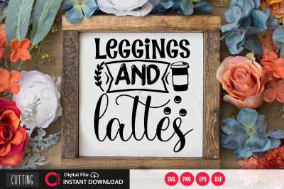 Leggings and lattes svg