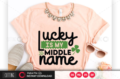 Lucky Is My Middle Name 2 svg