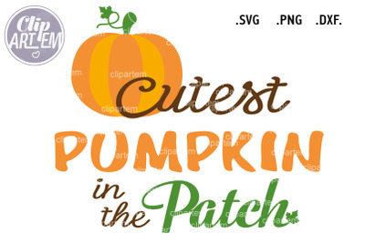 Cutest Pumpkin in a Patch clip art SVG, DXF, PNG, transfer image