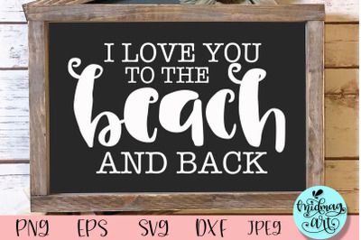 I love you to the beach and back wood sign svg