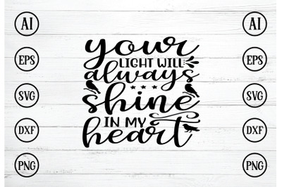 YOUR LIGHT WILL ALWAYS SHINE IN MY HEART SVG DESIGN