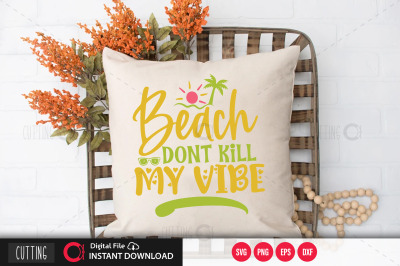 Beach dont kill my vibe svg