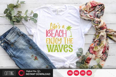 Life&amp;&23;039;s a beach enjoy the waves svg