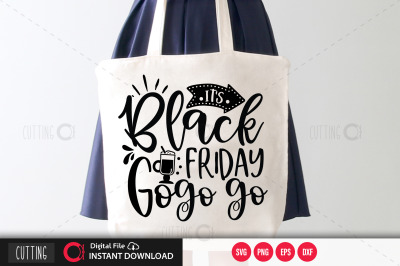 Its Black Friday Go go go svg