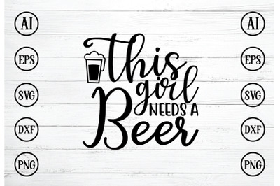 this girl needs a beer svg design