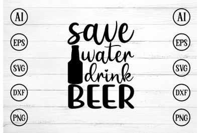 save water drink beer svg design