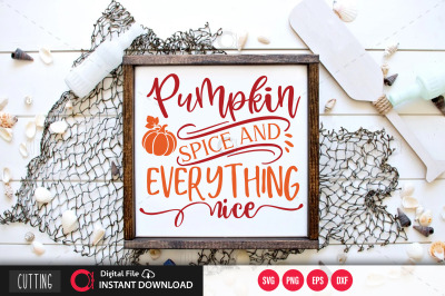 Pumpkin spice and everything nice svg