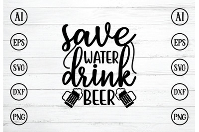 save water drink beer svg design