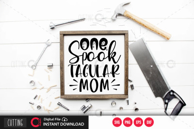 One spooktacular mom svg