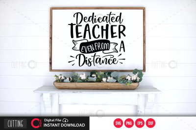 Dedicated Teacher Even From A Distance svg