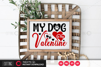 My dog is my valentine svg