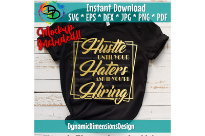 Hustle Until Your Haters Ask If You Are Hiring SVG, Hustle SVG, Girl B