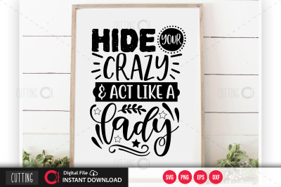 Hide your crazy and act like a lady svg