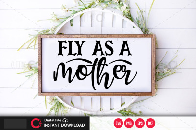 fly as a mother svg