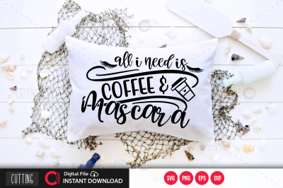 all i need is coffee and mascara svg