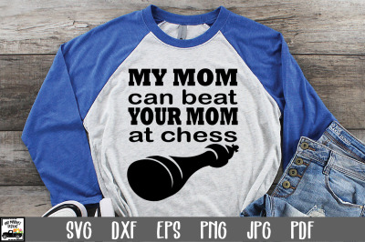 Chess SVG File - My Mom Can Beat Your Mom At Chess SVG File