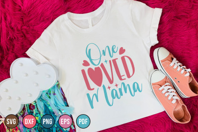 One Loved Mama | Happy Mothers Day Cutting File