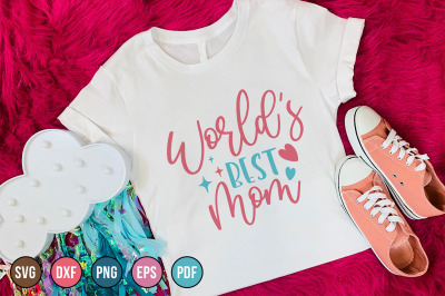 World&#039;s Best Mom, Mothers Day SVG, DXF, PNG, EPS