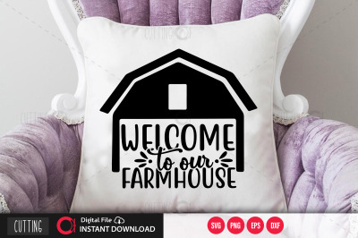 welcome to our farmhouse svg