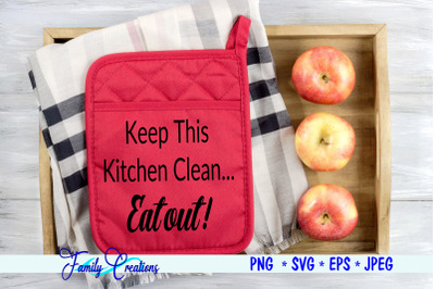 Keep This Kitchen Clean.. Eat Out!!