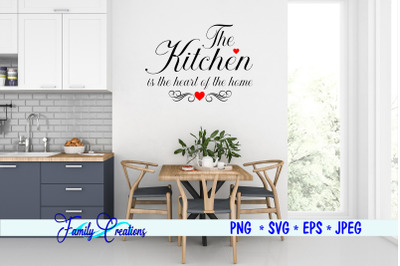 The Kitchen is the heart of the home