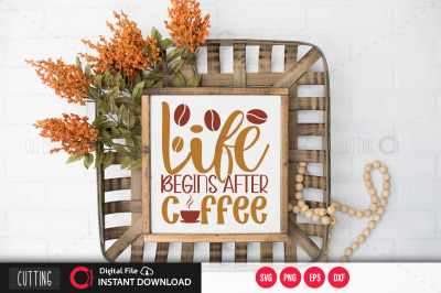 Life begins after coffee svg