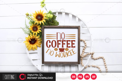 No coffee no workee svg