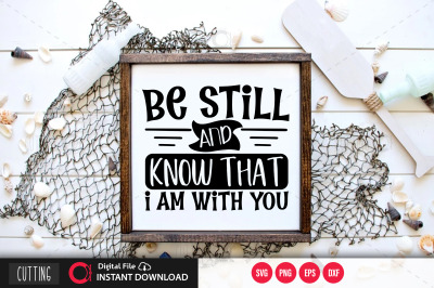 be still and know that i am with you svg