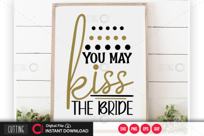 You may kiss the Bride svg