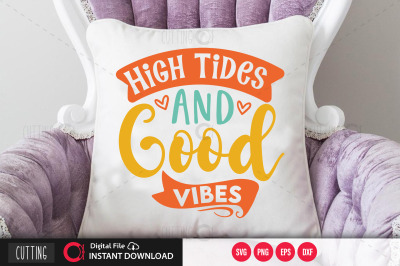 High Tides and Good Vibes svg