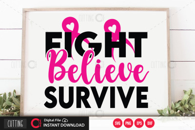 Fight Believe Survive svg