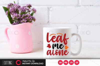 Leaf me alone svg