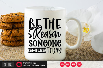 Be the reason someone smiles today svg